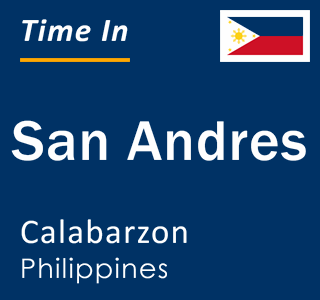 Current local time in San Andres, Calabarzon, Philippines