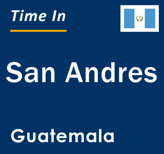 Current local time in San Andres, Guatemala