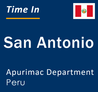 Current local time in San Antonio, Apurimac Department, Peru