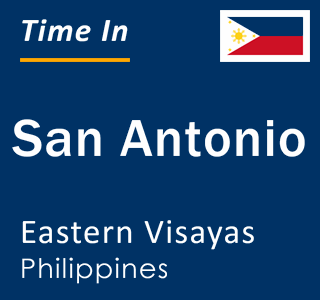 Current local time in San Antonio, Eastern Visayas, Philippines