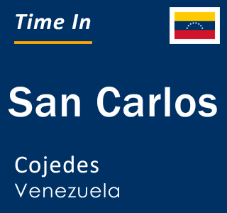 Current local time in San Carlos, Cojedes, Venezuela