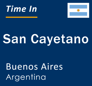 Current local time in San Cayetano, Buenos Aires, Argentina