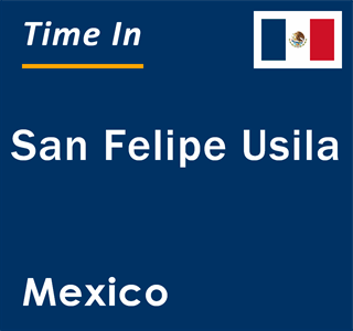 Current local time in San Felipe Usila, Mexico