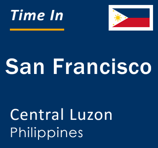 Current local time in San Francisco, Central Luzon, Philippines