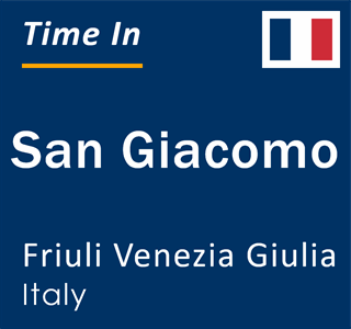 Current local time in San Giacomo, Friuli Venezia Giulia, Italy