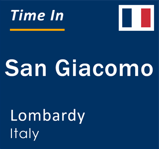 Current local time in San Giacomo, Lombardy, Italy