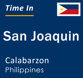 Current local time in San Joaquin, Calabarzon, Philippines