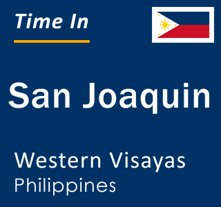 Current local time in San Joaquin, Western Visayas, Philippines