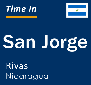 Current local time in San Jorge, Rivas, Nicaragua