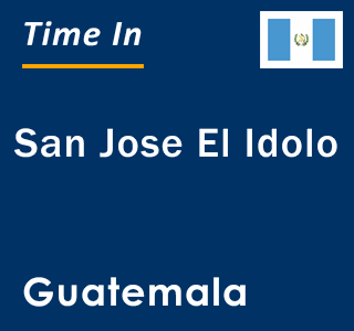 Current local time in San Jose El Idolo, Guatemala