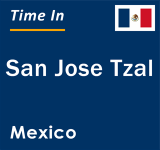 Current local time in San Jose Tzal, Mexico