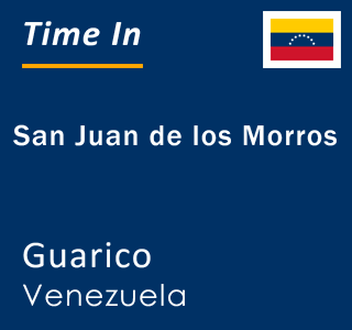 Current local time in San Juan de los Morros, Guarico, Venezuela