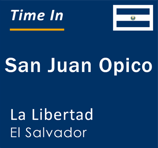 Current local time in San Juan Opico, La Libertad, El Salvador