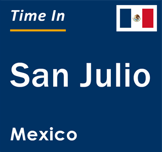 Current local time in San Julio, Mexico