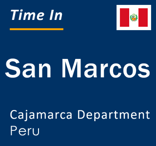 Current local time in San Marcos, Cajamarca Department, Peru