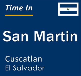 Current local time in San Martin, Cuscatlan, El Salvador