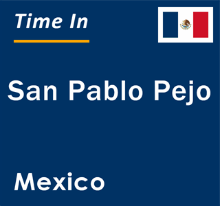 Current local time in San Pablo Pejo, Mexico