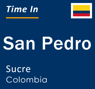 Current local time in San Pedro, Sucre, Colombia