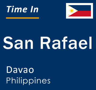 Current local time in San Rafael, Davao, Philippines