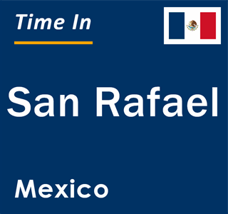 Current local time in San Rafael, Mexico