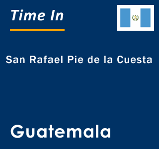 Current local time in San Rafael Pie de la Cuesta, Guatemala