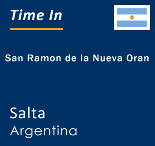 Current local time in San Ramon de la Nueva Oran, Salta, Argentina