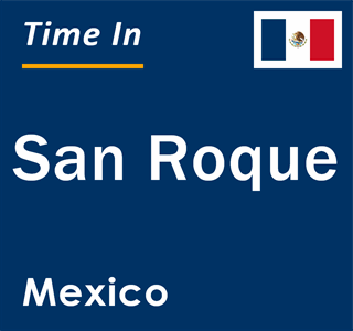 Current local time in San Roque, Mexico