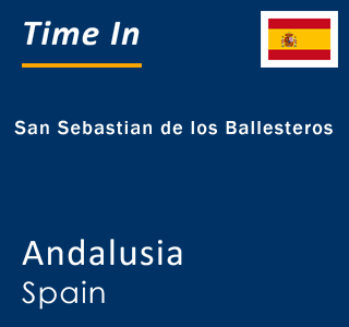 Current local time in San Sebastian de los Ballesteros, Andalusia, Spain