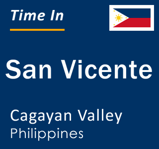 Current local time in San Vicente, Cagayan Valley, Philippines