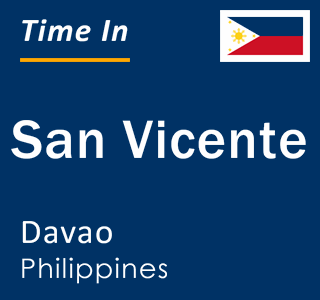 Current local time in San Vicente, Davao, Philippines