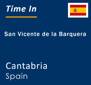 Current local time in San Vicente de la Barquera, Cantabria, Spain