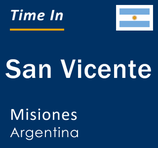 Current local time in San Vicente, Misiones, Argentina