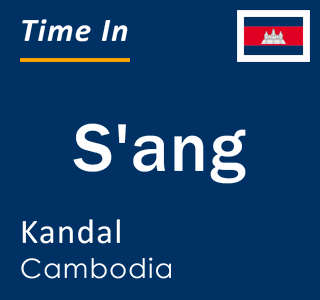 Current local time in S'ang, Kandal, Cambodia