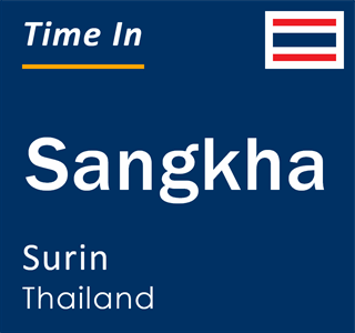 Current local time in Sangkha, Surin, Thailand