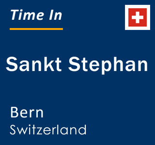 Current local time in Sankt Stephan, Bern, Switzerland