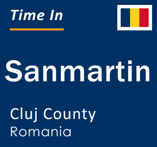 Current local time in Sanmartin, Cluj County, Romania