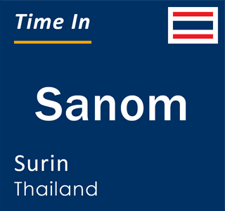 Current local time in Sanom, Surin, Thailand