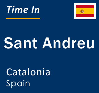 Current local time in Sant Andreu, Catalonia, Spain