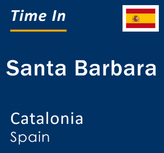 Current local time in Santa Barbara, Catalonia, Spain