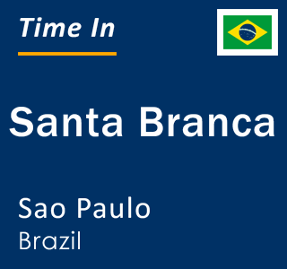 Current local time in Santa Branca, Sao Paulo, Brazil