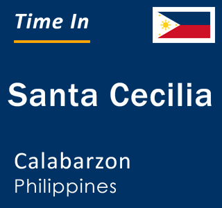 Current local time in Santa Cecilia, Calabarzon, Philippines