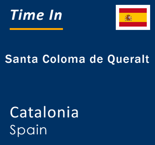 Current local time in Santa Coloma de Queralt, Catalonia, Spain