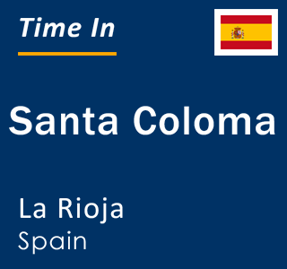 Current local time in Santa Coloma, La Rioja, Spain