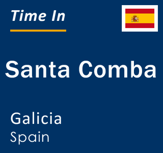 Current local time in Santa Comba, Galicia, Spain