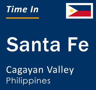 Current local time in Santa Fe, Cagayan Valley, Philippines