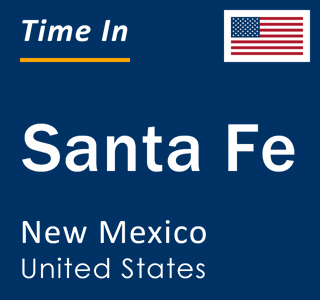 Current local time in Santa Fe, New Mexico, United States