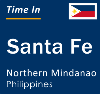 Current local time in Santa Fe, Northern Mindanao, Philippines