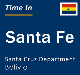 Current local time in Santa Fe, Santa Cruz Department, Bolivia