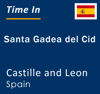 Current local time in Santa Gadea del Cid, Castille and Leon, Spain