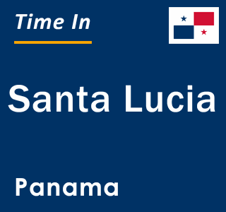 Current local time in Santa Lucia, Panama